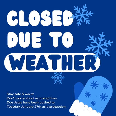 Closed Saturday, January 24th, due to weather